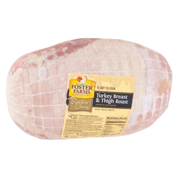 FOSTER FARMS TURKEY BREAST AND THIGH ROAST